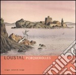 Porquerolles. Ediz. italiana e francese