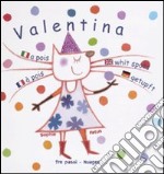 A pois. Valentina. Ediz. multilingue libro