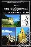 Guida al Carso nord-occidentale ed alle selve di Tarnova e di Piro libro di Durissini Daniela Nicotra Carlo