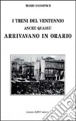 I treni del ventennio anche quassù arrivavano in orario libro