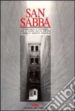San Sabba. Istruttoria e processo per il lager della risiera