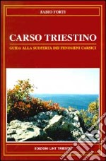 Carso triestino. Guida alla scoperta dei fenomeni carsici