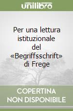 Per una lettura istituzionale del «Begriffsschrift» di Frege