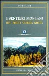 I sentieri montani del Friuli Venezia Giulia libro