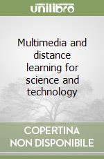 Multimedia and distance learning for science and technology libro