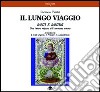 Il lungo viaggio. Santi e santini. Una lettura religiosa dell'avventura umana libro