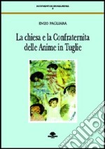 La chiesa e la confraternita delle anime in Tuglie libro