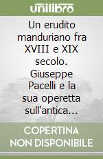 Un erudito manduriano fra XVIII e XIX secolo. Giuseppe Pacelli e la sua operetta sull'antica città di Manduria