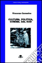 Cultura, politica, cinema. Dal Sud libro