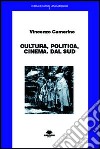 Cultura, politica, cinema. Dal Sud libro