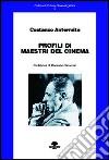 Profili di maestri del cinema libro