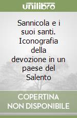 Sannicola e i suoi santi. Iconografia della devozione in un paese del Salento libro