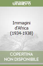 Immagini d'Africa (1934-1938)
