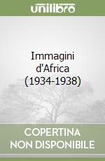 Immagini d'Africa (1934-1938) libro