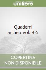 Quaderni archeo vol: 4-5 libro