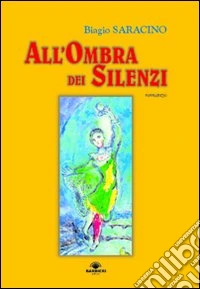 All'ombra dei silenzi libro