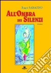 All'ombra dei silenzi libro