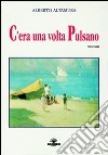 C'era una volta Pulsano libro