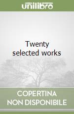 Twenty selected works