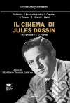 Il cinema di Jules Dassin. Hollywood-Parigi-Atene libro