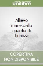 Allievo maresciallo guardia di finanza libro