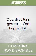 Quiz di cultura generale. Con floppy disk libro