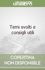 Temi svolti e consigli utili libro