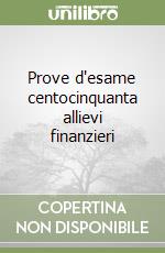 Prove d'esame centocinquanta allievi finanzieri libro