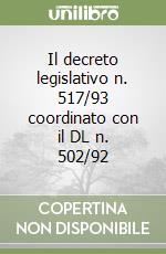 Il decreto legislativo n. 517/93 coordinato con il DL n. 502/92 libro