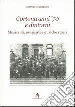 Cortona anni '70 e dintorni libro