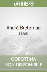 André Breton ad Haiti libro