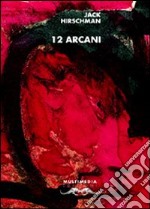 12 arcani. Ediz. italiana e inglese libro