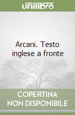 Arcani. Testo inglese a fronte libro