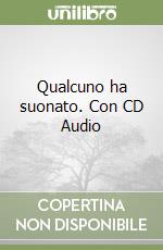 Qualcuno ha suonato. Con CD Audio libro