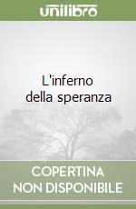 L'inferno della speranza libro