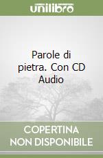 Parole di pietra. Con CD Audio libro