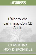 L'albero che cammina. Con CD Audio libro