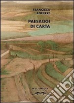 Paesaggi di carta. Antologia poetica