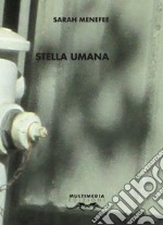 Stella umana. Testo inglese a fronte