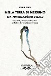 Nella terra di nessuno-Sa nikogarsnji zemlji. Ediz. bilingue libro