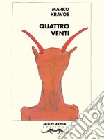 Quattro venti. Testo sloveno a fronte. Ediz. bilingue libro