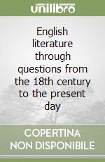 English literature through questions from the 18th century to the present day libro