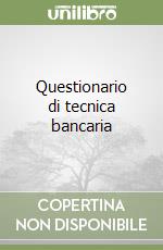 Questionario di tecnica bancaria libro