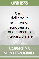 Storia dell'arte in prospettiva europea ad orientamento interdisciplinare