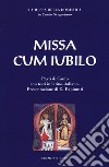 Missa cum iubilo. La messa della domenica in canto gregoriano. Testo latino e italiano libro di Papinutti (cur.) Golin D. (cur.)