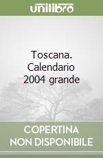 Toscana. Calendario 2004 grande