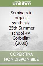 Seminars in organic synthesis. 25th Summer school «A. Corbella» (2000) libro