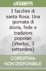 I facchini di santa Rosa. Una giornata di storia, fede e tradizioni popolari (Viterbo, 3 settembre)