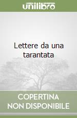 Lettere da una tarantata