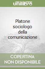 Platone sociologo della comunicazione libro